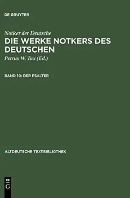 Der Psalter: Psalm 101-150, Die Cantica Und Die Katechetischen Texte by Petrus W. Tax