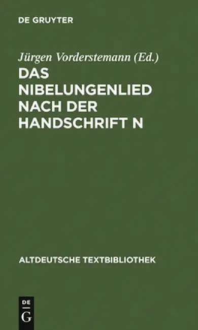 Das Nibelungenlied Nach Der Handschrift N: HS. 4257 Der Hessischen Landes- Und Hochschulbibliothek Darmstadt by Jurgen Vorderstemann
