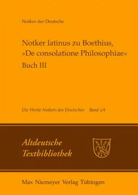 Notker Latinus Zu Boethius, de Consolatione Philosophiae by Petrus W. Tax