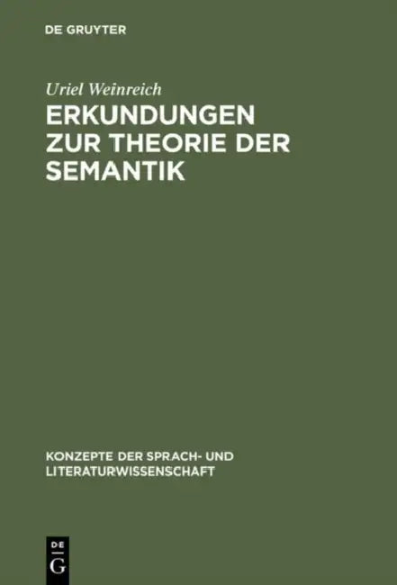 Erkundungen Zur Theorie Der Semantik by Uriel Weinreich, Leonhard Lipka