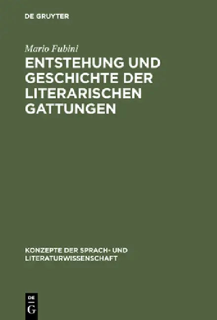 Entstehung und Geschichte der literarischen Gattungen by Mario Fubini, Ursula Vogt