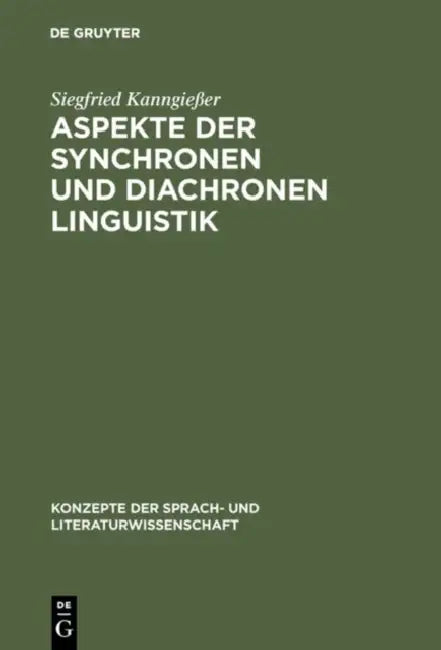 Aspekte der synchronen und diachronen Linguistik by Siegfried Kanngießer