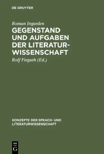 Gegenstand und Aufgaben der Literaturwissenschaft by Roman Ingarden, Rolf Fieguth