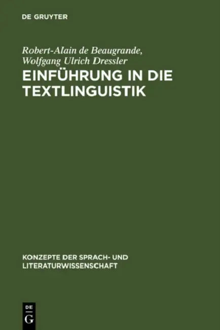Einführung in Die Textlinguistik by Robert-Alain De Beaugrande, Wolfgang Ulrich Dressler