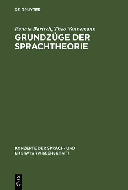 Grundzüge der Sprachtheorie by Renate Bartsch, Theo Vennemann