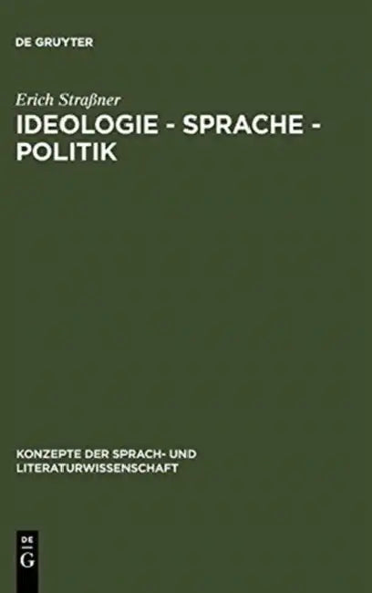 Ideologie - Sprache - Politik by Erich Straßner