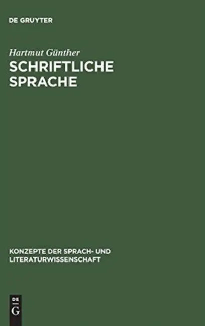 Schriftliche Sprache: Strukturen Geschriebener Wörter Und Ihre Verarbeitung Beim Lesen by Hartmut Günther