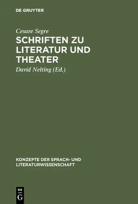 Schriften Zu Literatur Und Theater by Cesare Segre