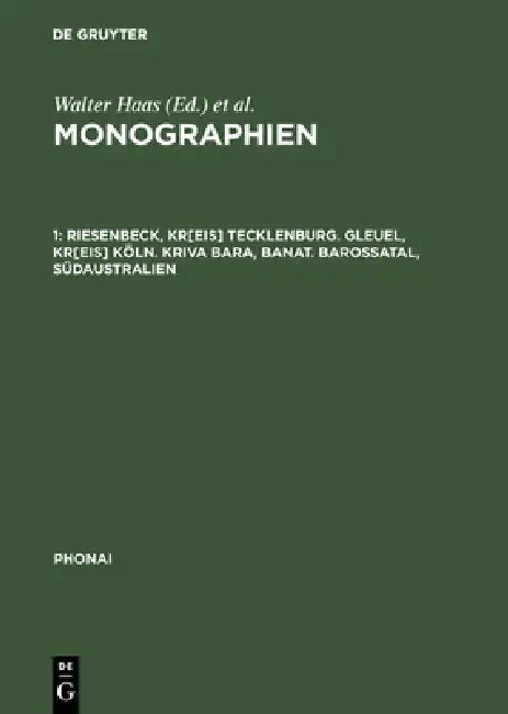 Monographien, 1, Riesenbeck, Kr[eis] Tecklenburg. Gleuel, Kr[eis] Köln. Kriva Bara, Banat. Barossatal, Südaustralien by Wolfgang Bethge, Georg Heike, Emilija Grubačic
