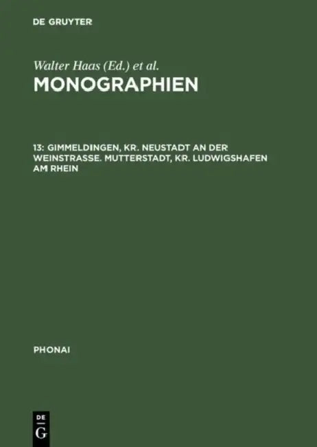 Monographien, 13, Gimmeldingen, Kr. Neustadt an der Weinstraße. Mutterstadt, Kr. Ludwigshafen am Rhein by Dieter Karch