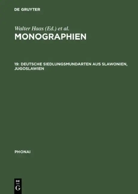 Monographien, 19, Deutsche Siedlungsmundarten aus Slawonien, Jugoslawien by Hanna Popadic