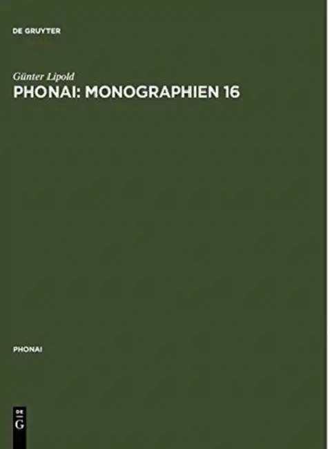 Phonai: Monographien 16: Gottschee in Jugoslawien - System, Stil, Prozeß - Phonologie Einer Sprachinselmundart. 1. Teil: Suchen, Hinterland, Zentralge by Günter Lipold