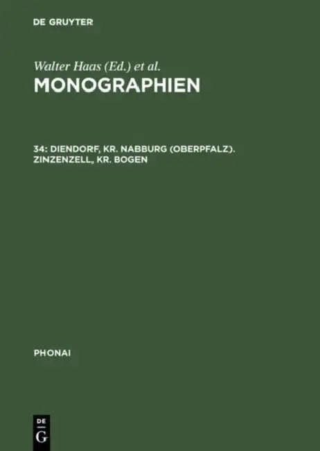 Monographien, 34, Diendorf, Kr. Nabburg (Oberpfalz). Zinzenzell, Kr. Bogen by Christopher J. Wickham, Robert Hinderling
