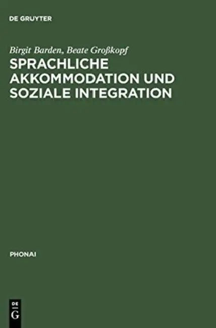 Sprachliche Akkommodation und soziale Integration by Birgit Barden, Beate Großkopf