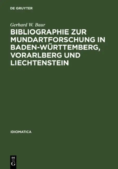 Bibliographie Zur Mundartforschung in Baden-Wrttemberg, Vorarlberg Und Liechtenstein by Gerhard W. Baur, Rudolf (Mit ). Post, Friedel (Mit ). Scheer-Nahor