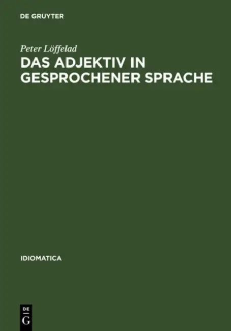 Das Adjektiv in gesprochener Sprache by Peter Löffelad