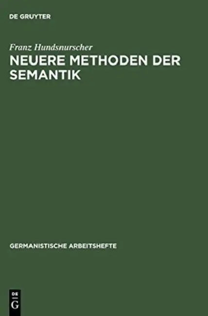 Neuere Methoden der Semantik by Franz Hundsnurscher