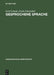 Gesprochene Sprache: Eine Einführung in Forschungsansätze Und Analysemethoden by Gerd Schank, Gisela Schoenthal