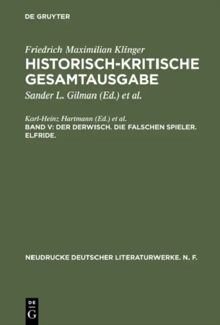 Historisch-Kritische Gesamtausgabe, Band V, Der Derwisch. Die Falschen Spieler. Elfride. by Karl-Heinz Hartmann, Ulrich Profitlich