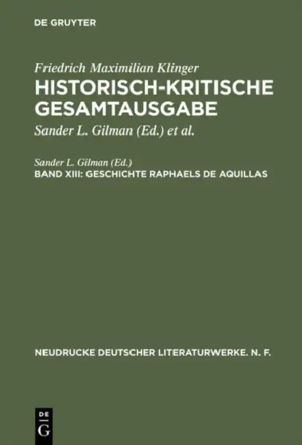 Historisch-Kritische Gesamtausgabe, Band XIII, Geschichte Raphaels de Aquillas by Sander L. Gilman