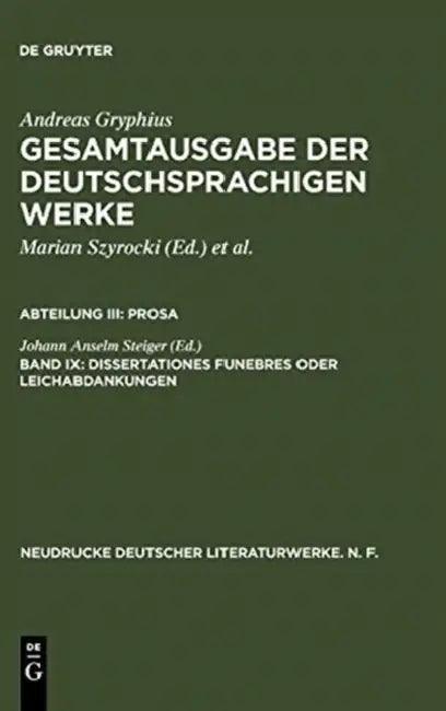 Dissertationes Funebres Oder Leichabdankungen by Johann Anselm Steiger