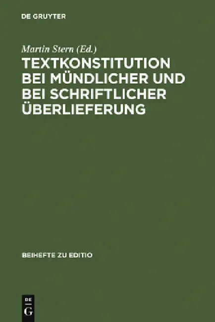 Textkonstitution bei mündlicher und bei schriftlicher Überlieferung by Martin Stern