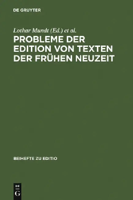 Probleme der Edition von Texten der frühen Neuzeit by Lothar Mundt, Hans-Gert Roloff, Ulrich Seelbach
