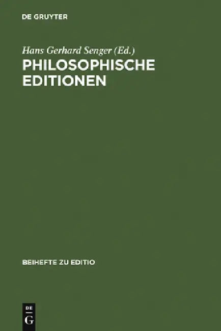 Philosophische Editionen: Erwartungen an Sie - Wirkungen Durch Sie. Beiträge Zur VI. Internationalen Fachtagung Der Arbeitsgemeinschaft Philosophische by Hans Gerhard Senger