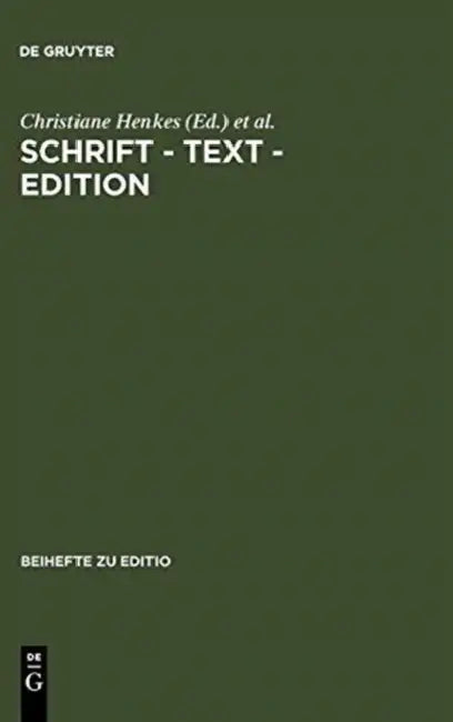 Schrift - Text - Edition by Christiane Henkes, Walter Hettche, Gabriele Radecke