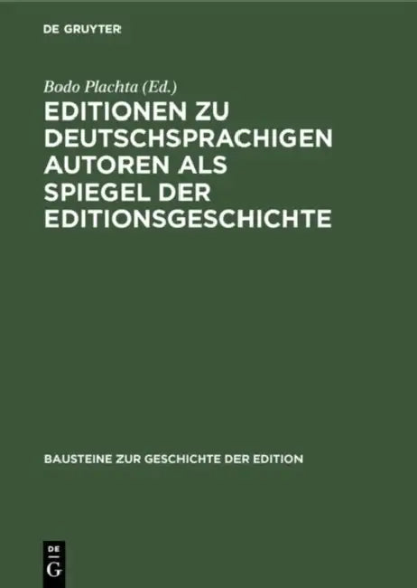 Editionen Zu Deutschsprachigen Autoren ALS Spiegel Der Editionsgeschichte by Bodo Plachta