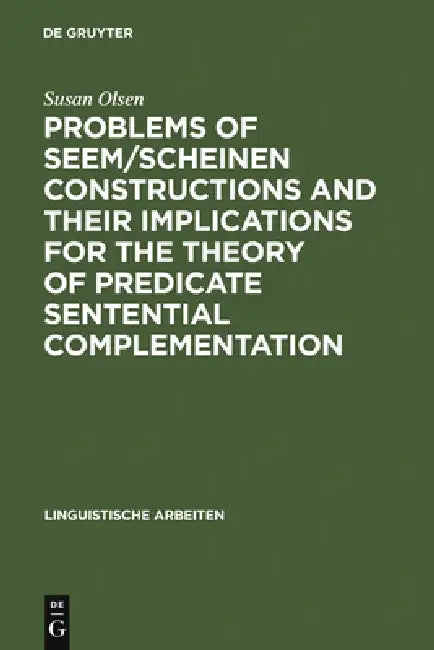 Problems of Seem/Scheinen Constructions and Their Implications for the Theory of Predicate Sentential Complementation by Susan Olsen