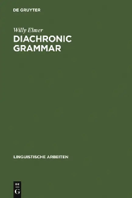 Diachronic Grammar: The History of Old and Middle English Subjectless Constructions by Willy Elmer