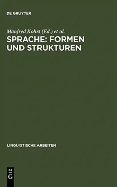 Sprache: Formen und Strukturen by Manfred Kohrt, Jürgen Lenerz, Linguistisches Kolloquium