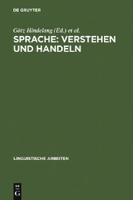 Sprache: Verstehen und Handeln by Götz Hindelang, Werner Zillig, Linguistisches Kolloquium