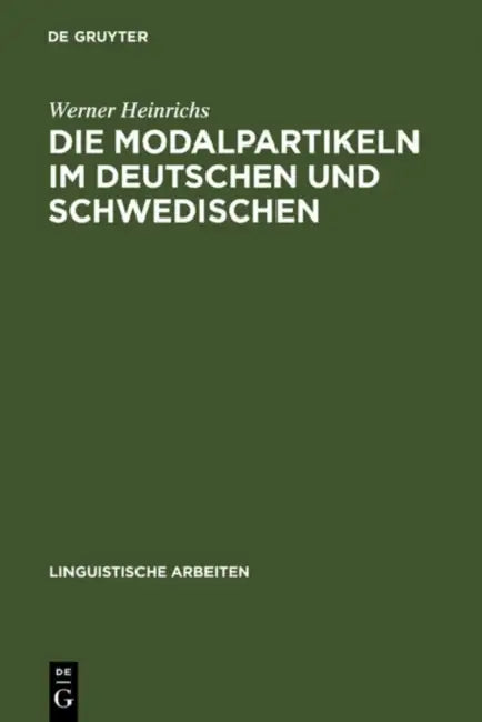 Die Modalpartikeln im Deutschen und Schwedischen by Werner Heinrichs
