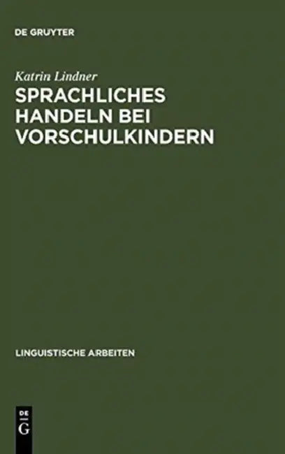 Sprachliches Handeln bei Vorschulkindern by Katrin Lindner