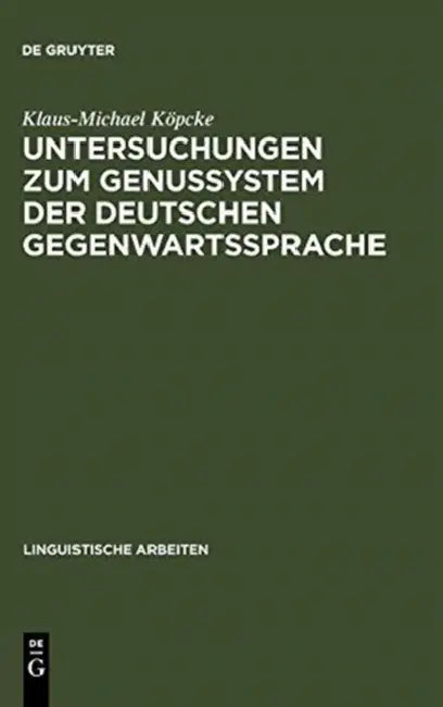 Untersuchungen Zum Genussystem Der Deutschen Gegenwartssprache by Klaus-Michael Köpcke