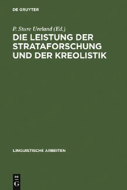 Die Leistung Der Strataforschung Und Der Kreolistik: Typologische Aspekte Der Sprachkontakte; Akten Des 5. Symposions Über Sprachkontakt in Europa, Ma by P. Sture Ureland