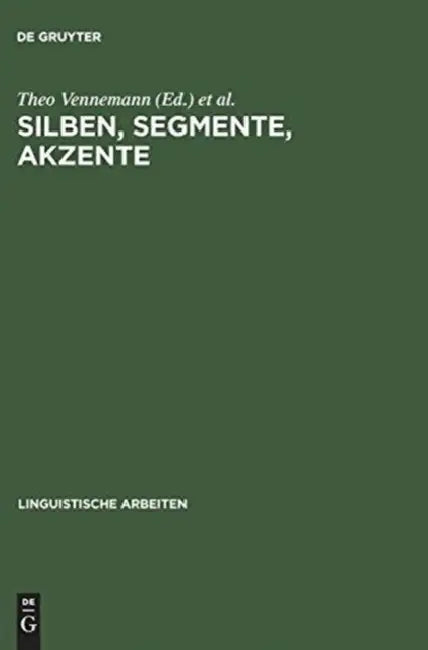 Silben, Segmente, Akzente: Referate Zur Wort-, Satz- Und Versphonologie Anläßlich Der Vierten Jahrestagung Der Deutschen Gesellschaft Für Sprachwissen by Theo Vennemann, Deutsche Gesellschaft Für Sprachwissensc