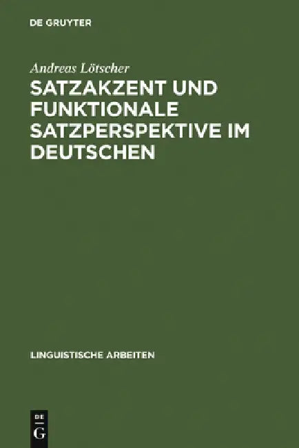 Satzakzent und Funktionale Satzperspektive im Deutschen by Andreas Lötscher
