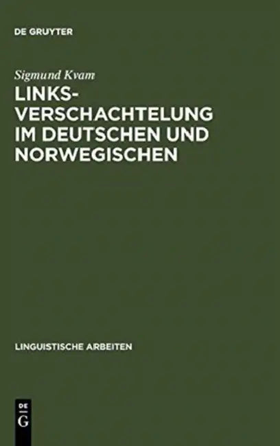 Linksverschachtelung im Deutschen und Norwegischen by Sigmund Kvam