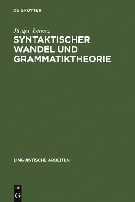 Syntaktischer Wandel und Grammatiktheorie by Jürgen Lenerz