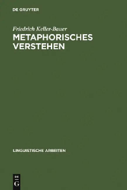 Metaphorisches Verstehen by Friedrich Keller-Bauer