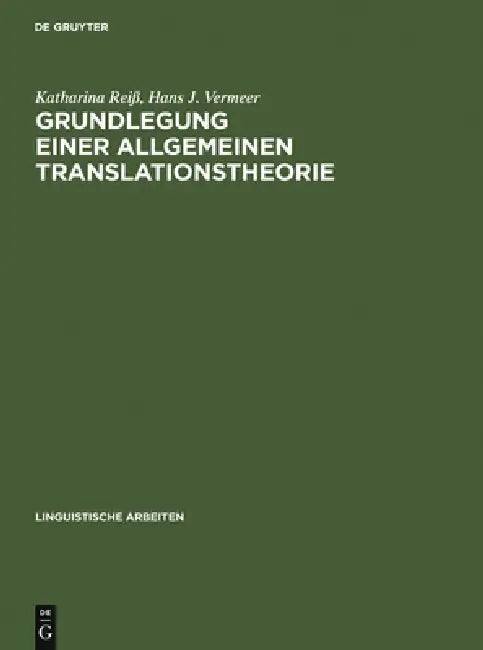 Grundlegung einer allgemeinen Translationstheorie by Katharina Reiß, Hans J. Vermeer