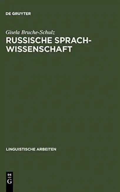 Russische Sprachwissenschaft: Wissenschaft Im Historisch-Politischen Prozeß Des Vorsowjetischen Und Sowjetischen Rußland by Gisela Bruche-Schulz