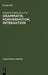 Grammatik, Konversation, Interaktion: Beiträge Zum Romanistentag 1983 by Elisabeth Gülich, Thomas Kotschi