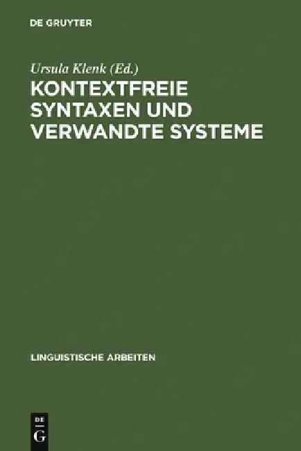 Kontextfreie Syntaxen und verwandte Systeme by Ursula Klenk