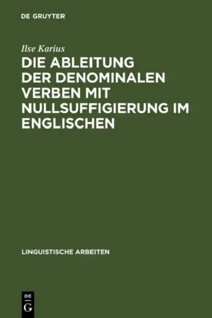 Die Ableitung der denominalen Verben mit Nullsuffigierung im Englischen by Ilse Karius