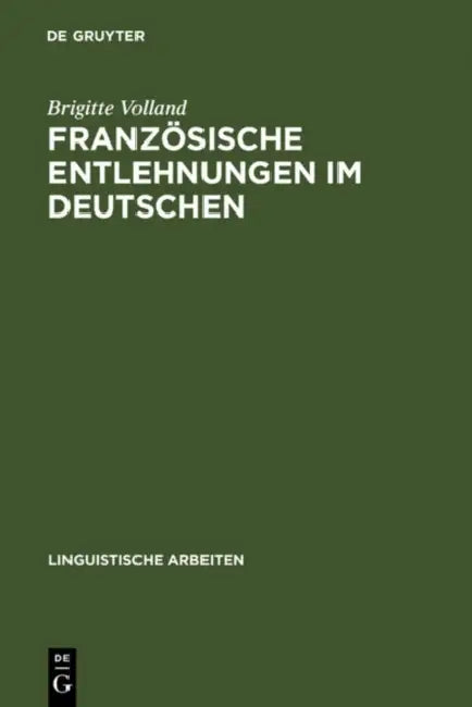Französische Entlehnungen im Deutschen by Brigitte Volland