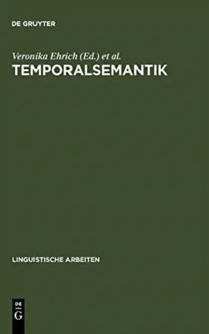 Temporalsemantik: Beiträge Zur Linguistik Der Zeitreferenz by Veronika Ehrich, Heinz Vater